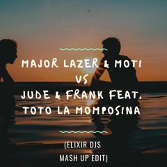 Major Lazer & MOTI Vs Jude & Frank Feat. Toto La Momposina (Elixir Djs Mash Up Edit)