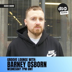 Groove Lounge #002 with Barney Osborn