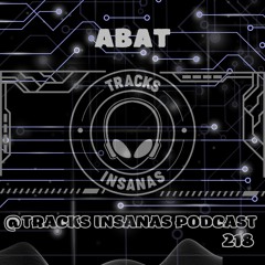 ABAT - @Tracks Insanas Podcast 218 - [Romania]
