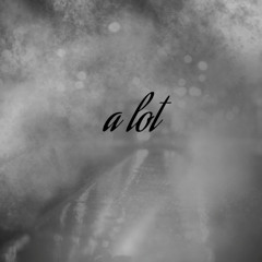a lot (prod. ayo antrs)