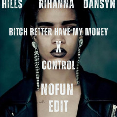 Bitch Better Have My Money X Control NoFun Edit (FREE DOWNLOAD