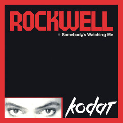 Rockwell - Somebody's Watching Me (Kodat Remix)