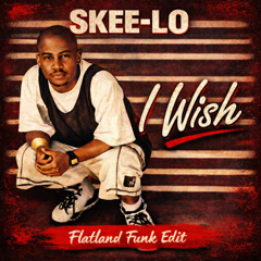 SKEE-LO X KAI WACHI X TISOKI - I WISH (FLATLAND FUNK EDIT)