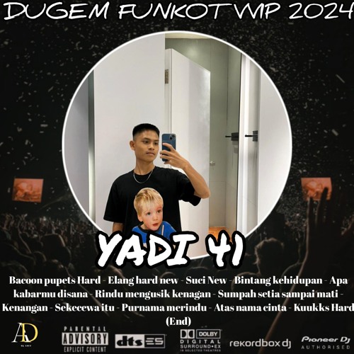 DUGEN FUNKOT VVIP (CLOSING PARTY VOL2) SUCI ❌ ELANG NEW ❌ RINDU MENGUSIK KENANGAN HARDMIX (YADI 41)