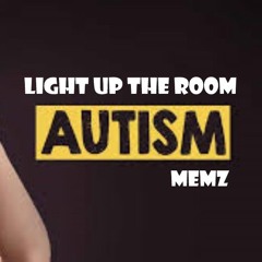 MEMZ - LIGHT UP THE ROOM - AUTISM  ( MY G COVER   )