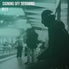 Signing Off Sessions Mix #11