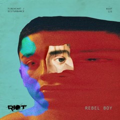 Rebel Boy - Disturbance [Riot]