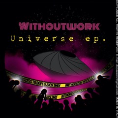 Withoutwork - Universe EP