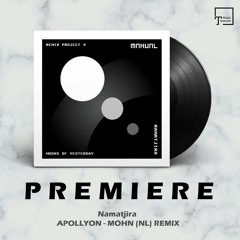 PREMIERE: Namatjira - Apollyon (Mohn (NL) Remix) [MANUAL MUSIC]