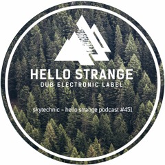 skytechnic - hello strange podcast #451