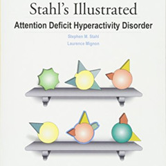 Get EBOOK 📗 Stahl's Illustrated Attention Deficit Hyperactivity Disorder by  Stephen