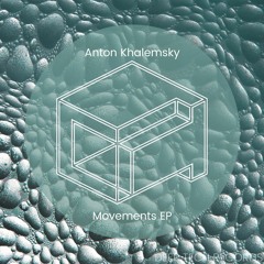 Anton Khalemsky - I Ain't Got Time For This (Original Mix)