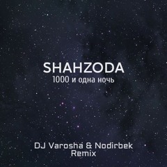 Shahzoda - 1001 Ночь (DJ Varosha & Nodirbek Remix)