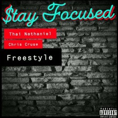 Thai Nathaniel ft. Chris Cruse- $tay Focused