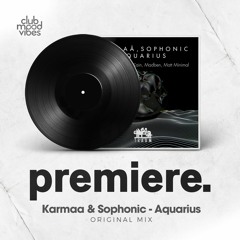 PREMIERE: Karmaa & Sophonic - Aquarius (Original Mix) [Traum Schallplatten]