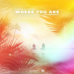 Kleak & Veebu - Where You Are (feat. Noa Angell)