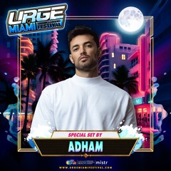 URGE 2024 Festival Exclusive Set by ADHAM