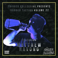 Trigger Tactics Volume 22 ft. MATTHEW NAVONG [DUBSTEP/TRANCE]