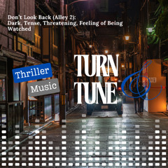 [Thriller] Don’t Look Back (Alley 2) | The Silent Presence Behind You by Turn & Tune
