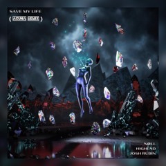 Nøll, Highlnd & Josh Rubin - Save My Life ( Acuna Remix )