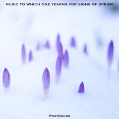 Music To Which One Yearns For Signs Of Spring