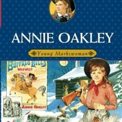 audiobook Annie Oakley: Young Markswoman (Childhood of Famous Americans)