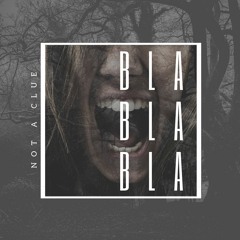 Not A Clue - Bla Bla Bla (Extended Mix)