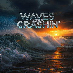 Waves Keep Crashin