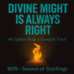 Divine Might Is Always Right”  #Cipher Rap x Gospel Soul