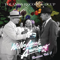 Yolanda Be Cool & DCUP - We No Speak Americano (Lucky Choice remix)