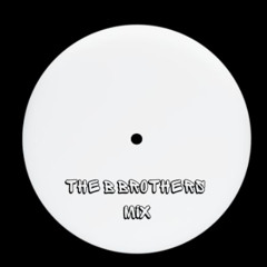 THE B BROTHERS MIX