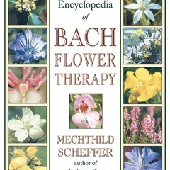 ✔Epub⚡️ The Encyclopedia of Bach Flower Therapy