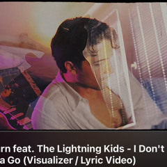 Kidburn feat. The Lightning Kids - I Don't Wanna Go