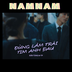 DUNG LAM TRAI TIM ANH DAU - NAMNAM