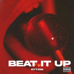 CYT.CIN - BEAT IT UP