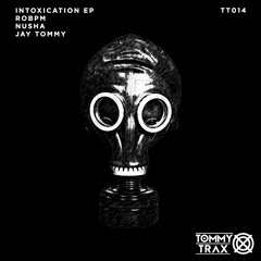 ROBPM - Intoxication EP [Tommy Trax]