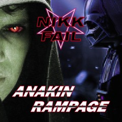 Anakin Rampage (The Ballad of Vader)
