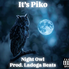 It’s Piko- Night Owl prod. Ladoga Beats