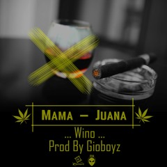Mama Juana - Wino The Player ( Prod GioBoyz) 2021