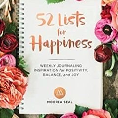 Download Free Pdf Books 52 Lists for Happiness: Weekly Journaling Inspiration for Positivity, Balanc