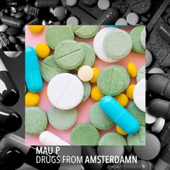 Mau P - Drugs From Amsterdam (Dynamike Tokyo Edit)