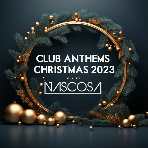 DJ NASCOSA - CLUB ANTHEMS CHRISTMAS 2023
