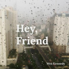 Hey, Friend (Acoustic)