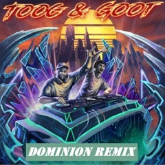 TOOG & GOOT - Boomer Dub (Dominion "RETURN OF THE PIG SQUEAL" Remix) FREE DL