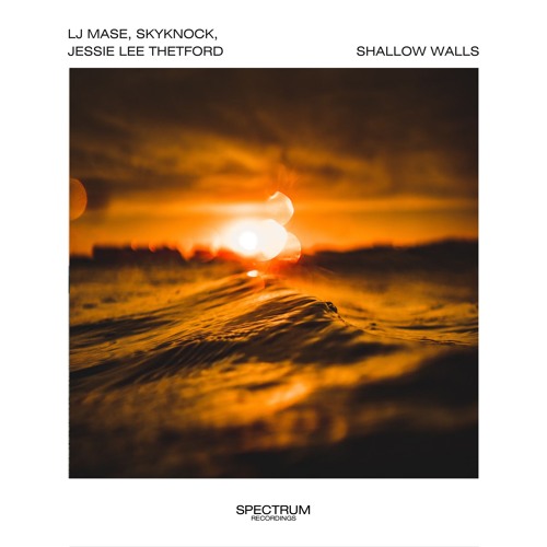 LJ MASE, Skyknock, Jessie Lee Thetford - Shallow Walls