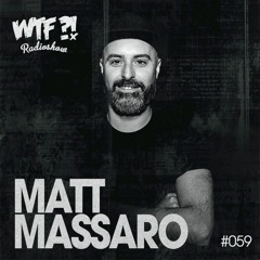 WTF?! Radio Show #059 // Mix by Matt Massaro