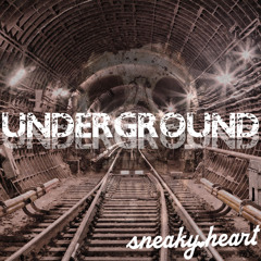 sneaky.heart - Underground (Free Download)