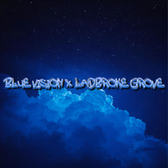 Blue Vision X Ladbroke Grove