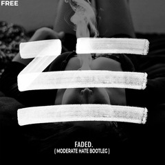 Zhu - Faded (Moderate Hate Bootleg) FREE DL