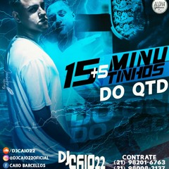 15+ 5 MINUTINHOS DO BAILE DO QTD -  DJ CAIO22 PRODUÇÕES - @SUADORDEXERECA